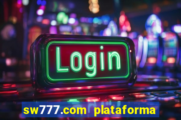 sw777.com plataforma cassino online